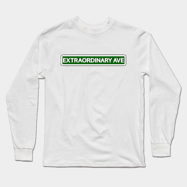 Extraordinary Ave Street Sign Long Sleeve T-Shirt by Mookle